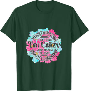 My kids laugh because they think I'm crazy. T-Shirt - T-Shirt | Forest