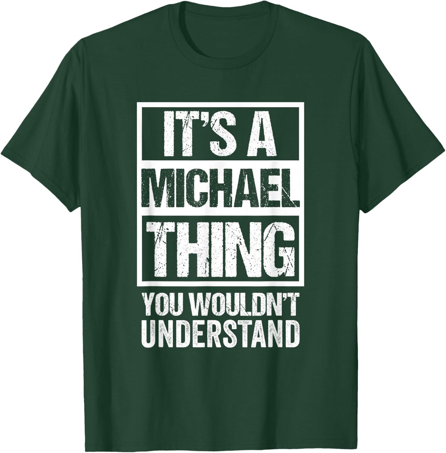 It's A Michael Thing You Wouldn't Understand - First Name T-Shirt - T-Shirt | Forest