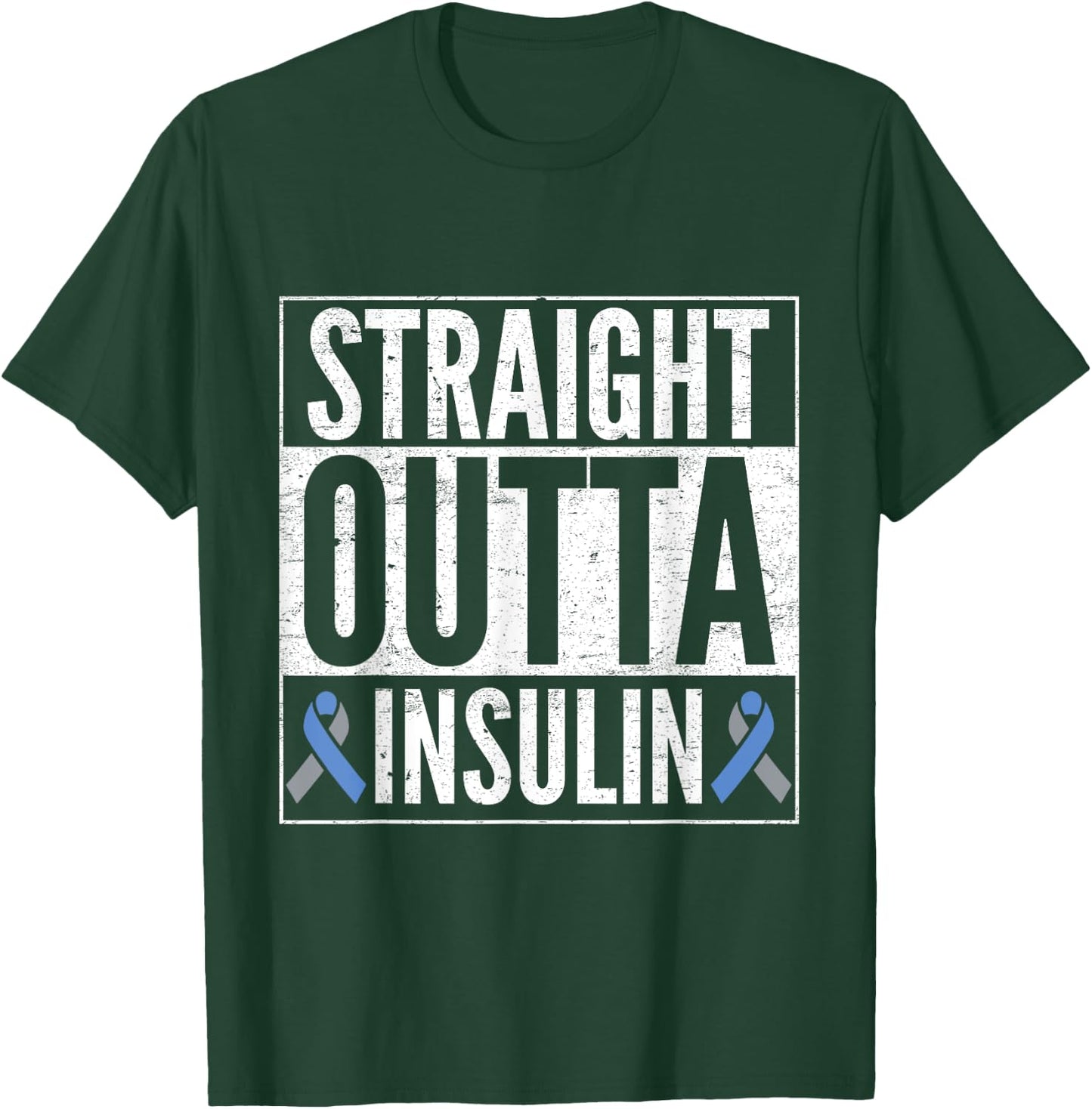 T1D Type 1 Diabetes Awareness Gift Straight Outta Insulin T-Shirt - T-Shirt | Forest
