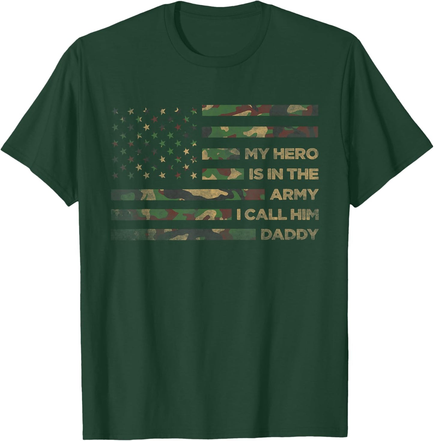 My Hero Is In The Army I Call Him Daddy Funny Camouflage Dad T-Shirt - T-Shirt | Forest