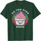 Funny Cute Frozen Yogurt Meme Quote Do You Even Froyo T-Shirt - T-Shirt | Forest