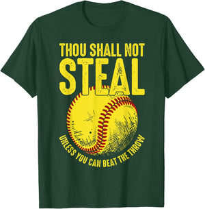 Thou Shall Not Steal Unless You Can Beat The Throw, Softball T-Shirt - T-Shirt | Forest