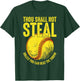 Thou Shall Not Steal Unless You Can Beat The Throw, Softball T-Shirt - T-Shirt | Forest