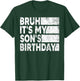 Bruh It's My Son's Birthday Vintage Birthday Son T-Shirt - T-Shirt | Forest