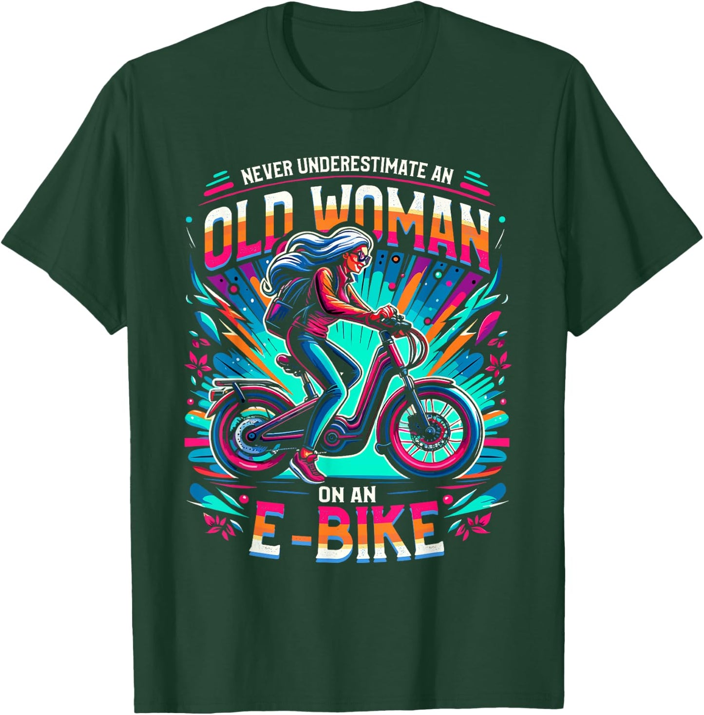 Never Underestimate An Old Woman On An E-Bike Bicycle T-Shirt - T-Shirt | Forest