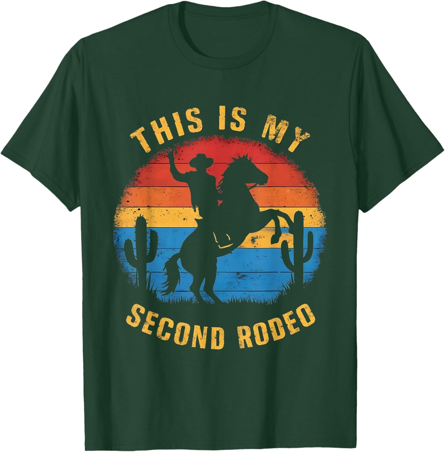 This Ain't My First Rodeo It's My Second - Funny Graphic T-Shirt - T-Shirt | Forest