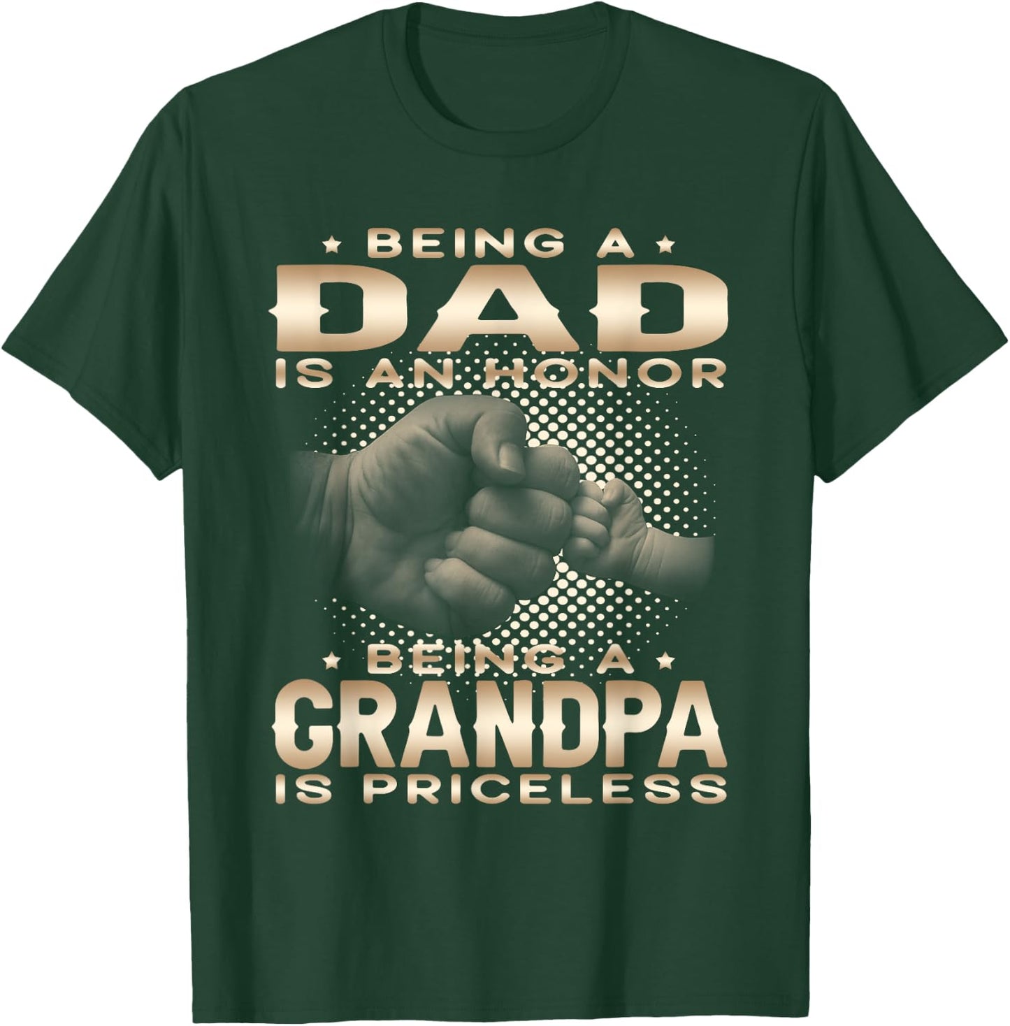 Being a DAD is an HONOR Being a GRANDPA is PRICELESS Grandpa T-Shirt - T-Shirt | Forest