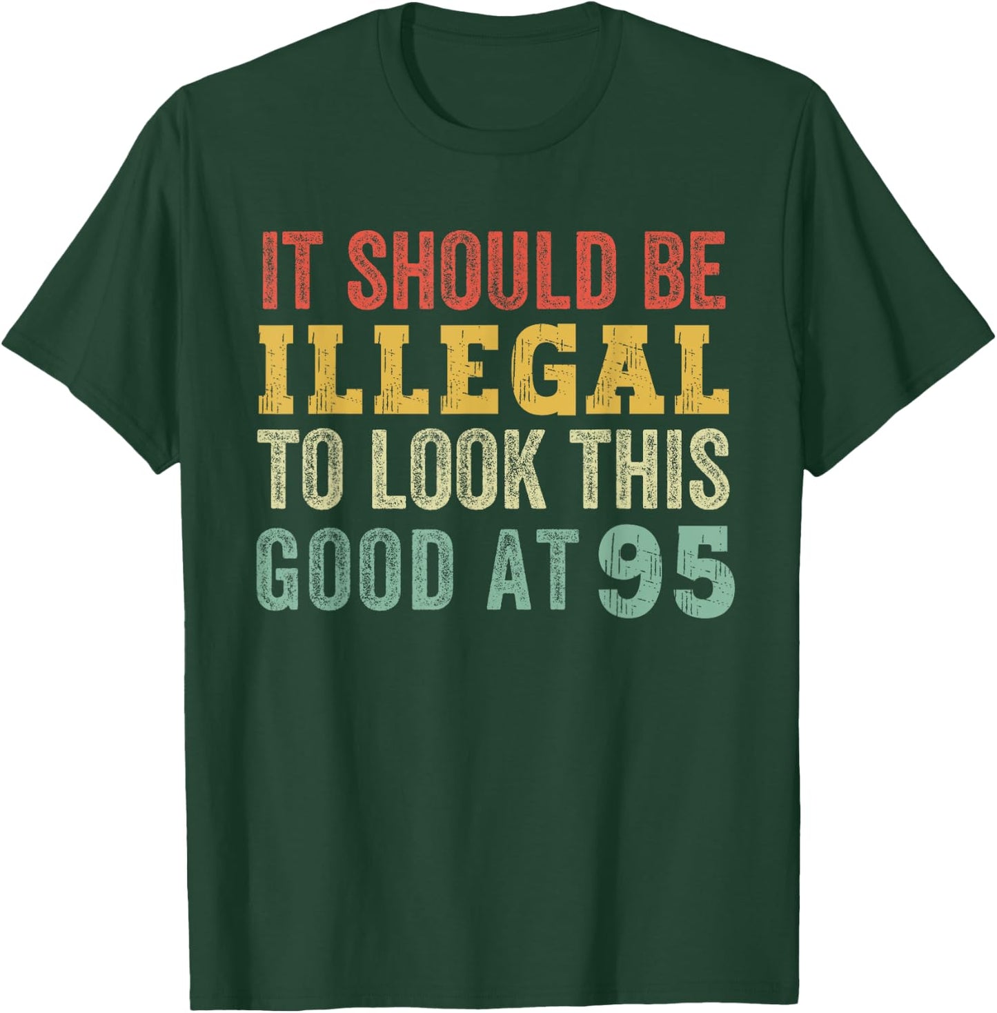 95 Year Old Look This Good At 95 Funny Saying Vintage T-Shirt - T-Shirt | Forest