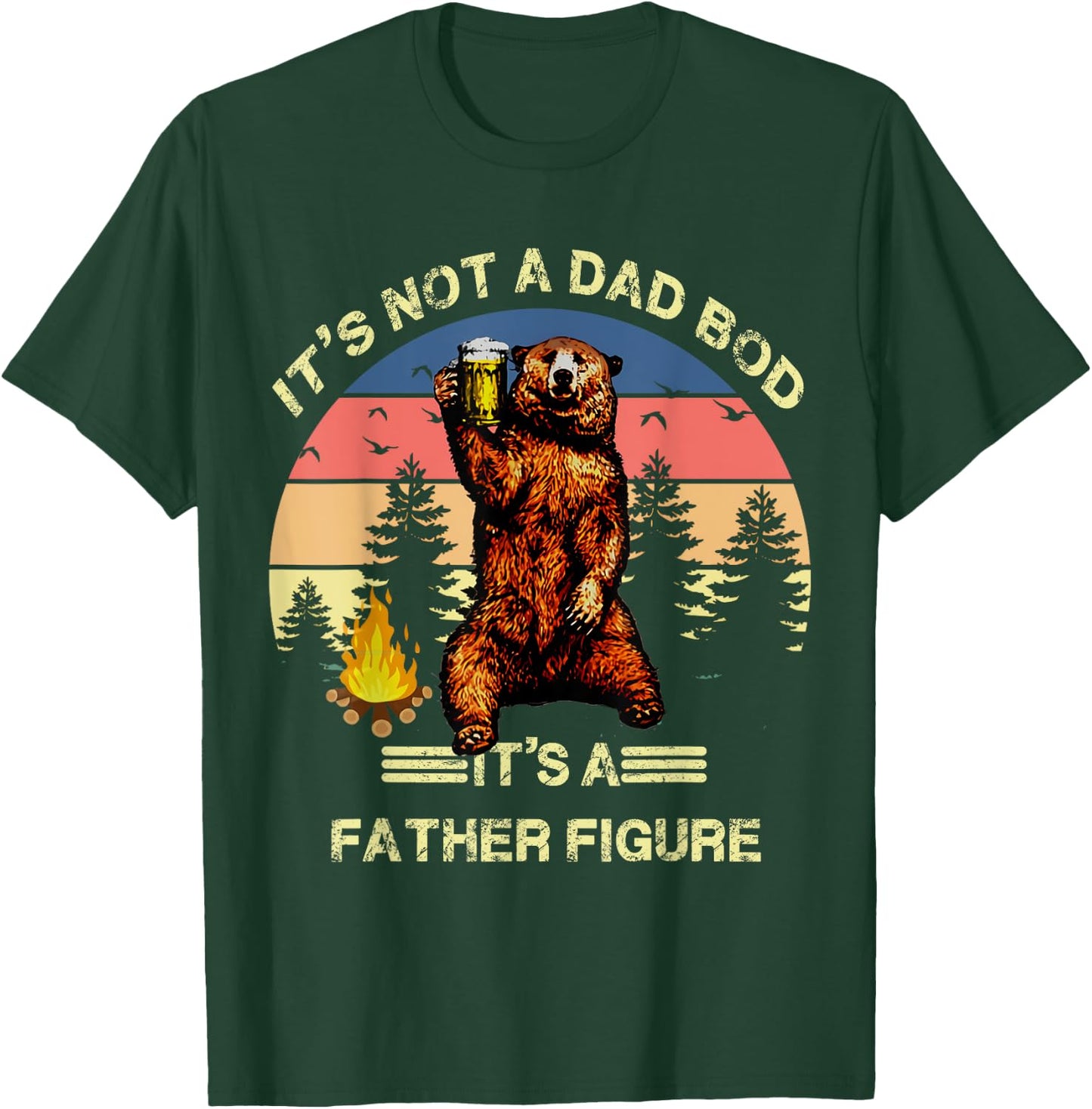 It's Not A Dad Bod It's A Father Figure Funny T-Shirt - T-Shirt | Forest