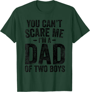 You Can't Scare Me I'm a Dad of Two Boys Father's Day T-Shirt - T-Shirt | Forest