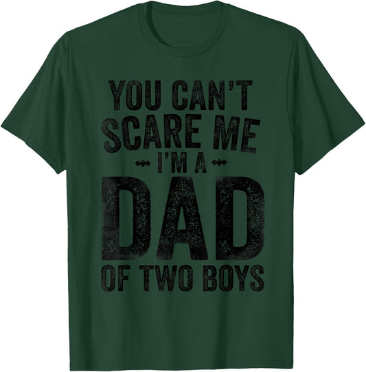 You Can't Scare Me I'm a Dad of Two Boys Father's Day T-Shirt - T-Shirt | Forest