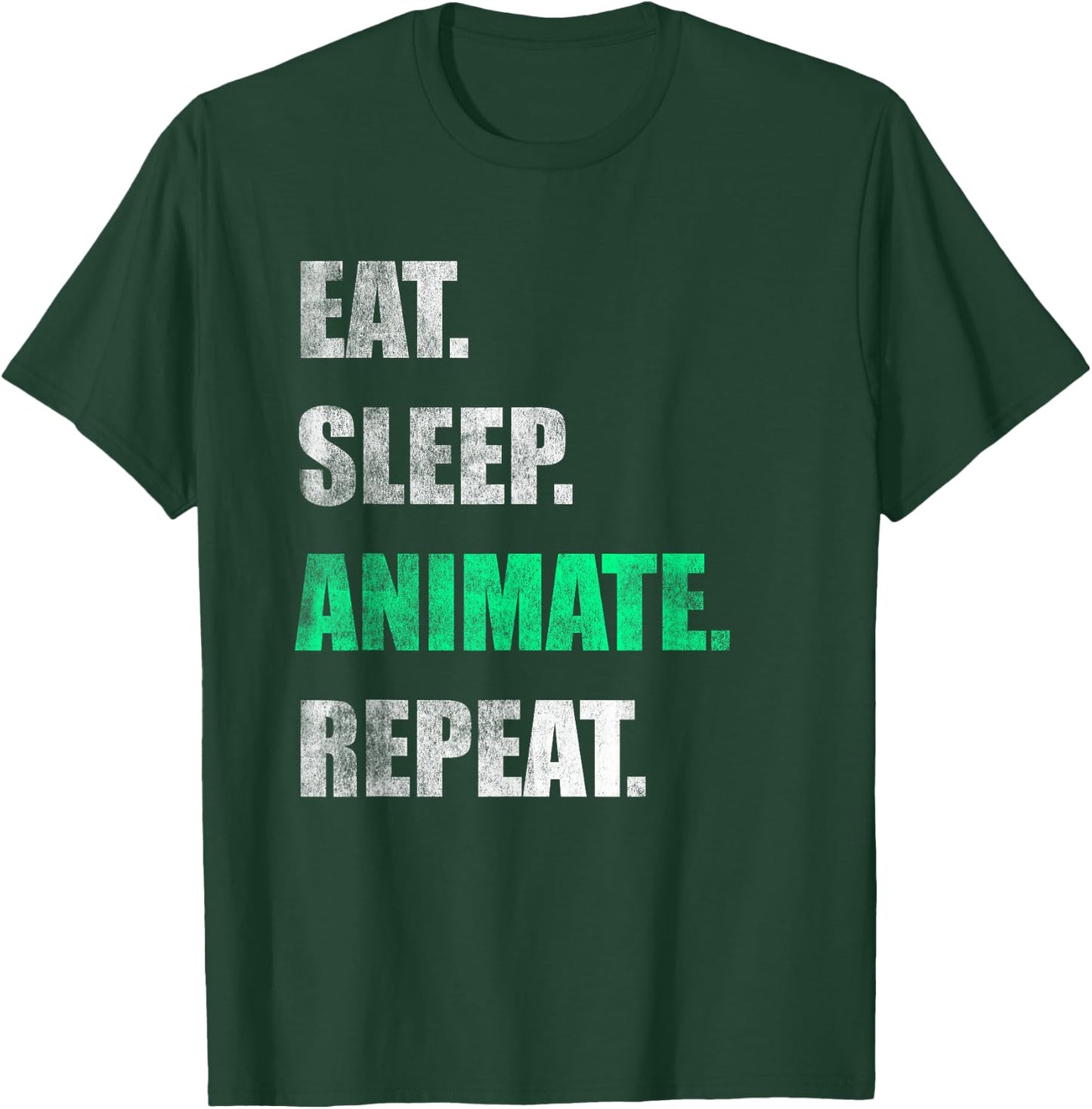 Eat Sleep Animate Repeat T-Shirt - T-Shirt | Forest
