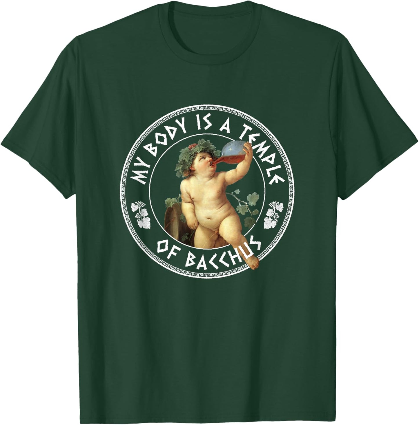 My Body Is A Temple Of Bacchus - God of wine T-Shirt - T-Shirt | Forest