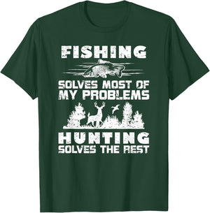 Fishing Solves Most of My Problems Hunting the Rest Fishing T-Shirt - T-Shirt | Forest