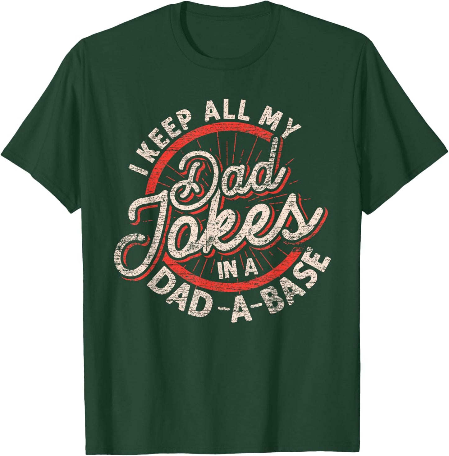 I Keep All My Dad Jokes In A Dad A Base Dad Jokes T-Shirt - T-Shirt | Forest