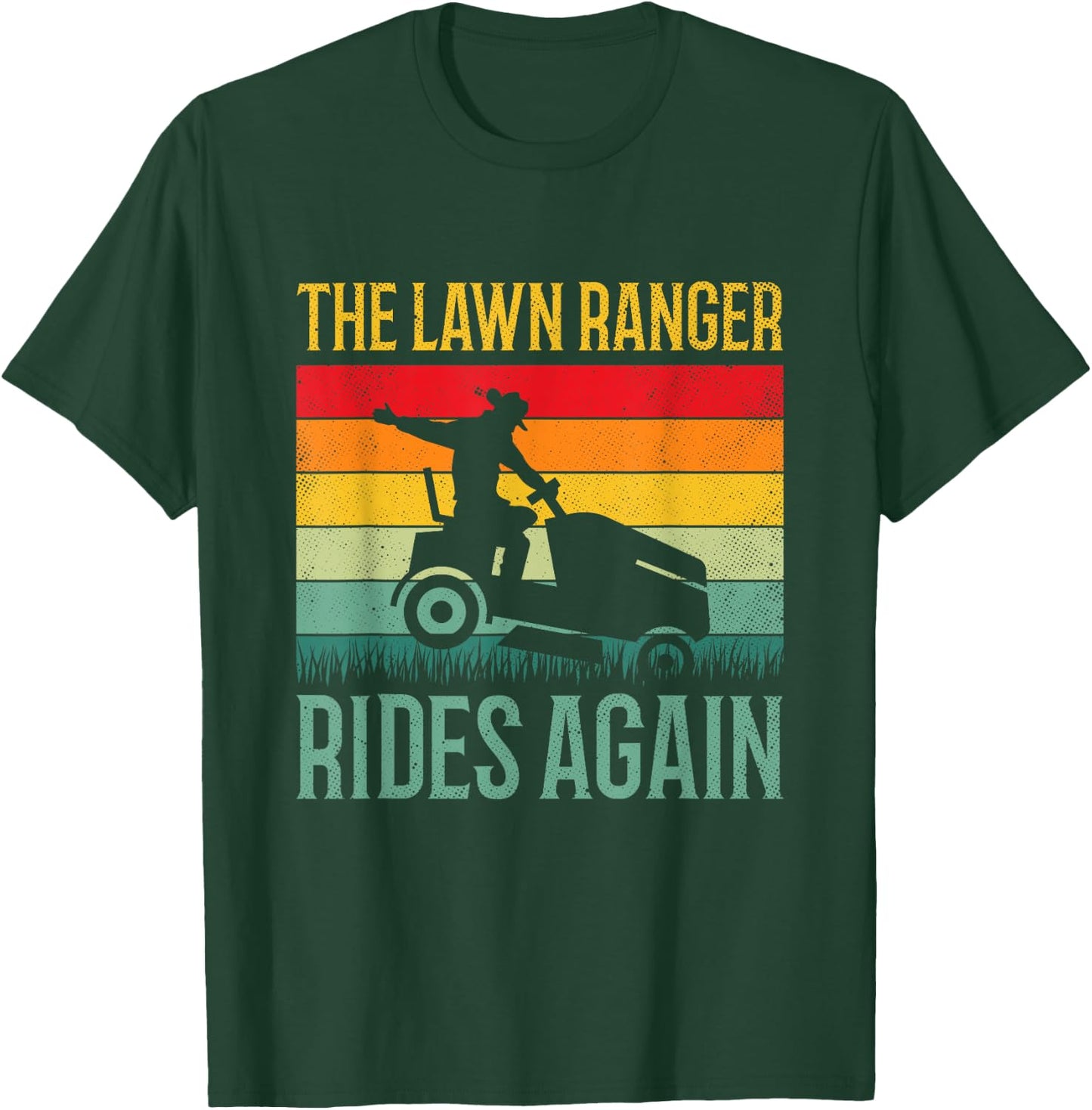 Funny Lawn Ranger Rides Again Cowboy Gardener Fathers Day T-Shirt - T-Shirt | Forest