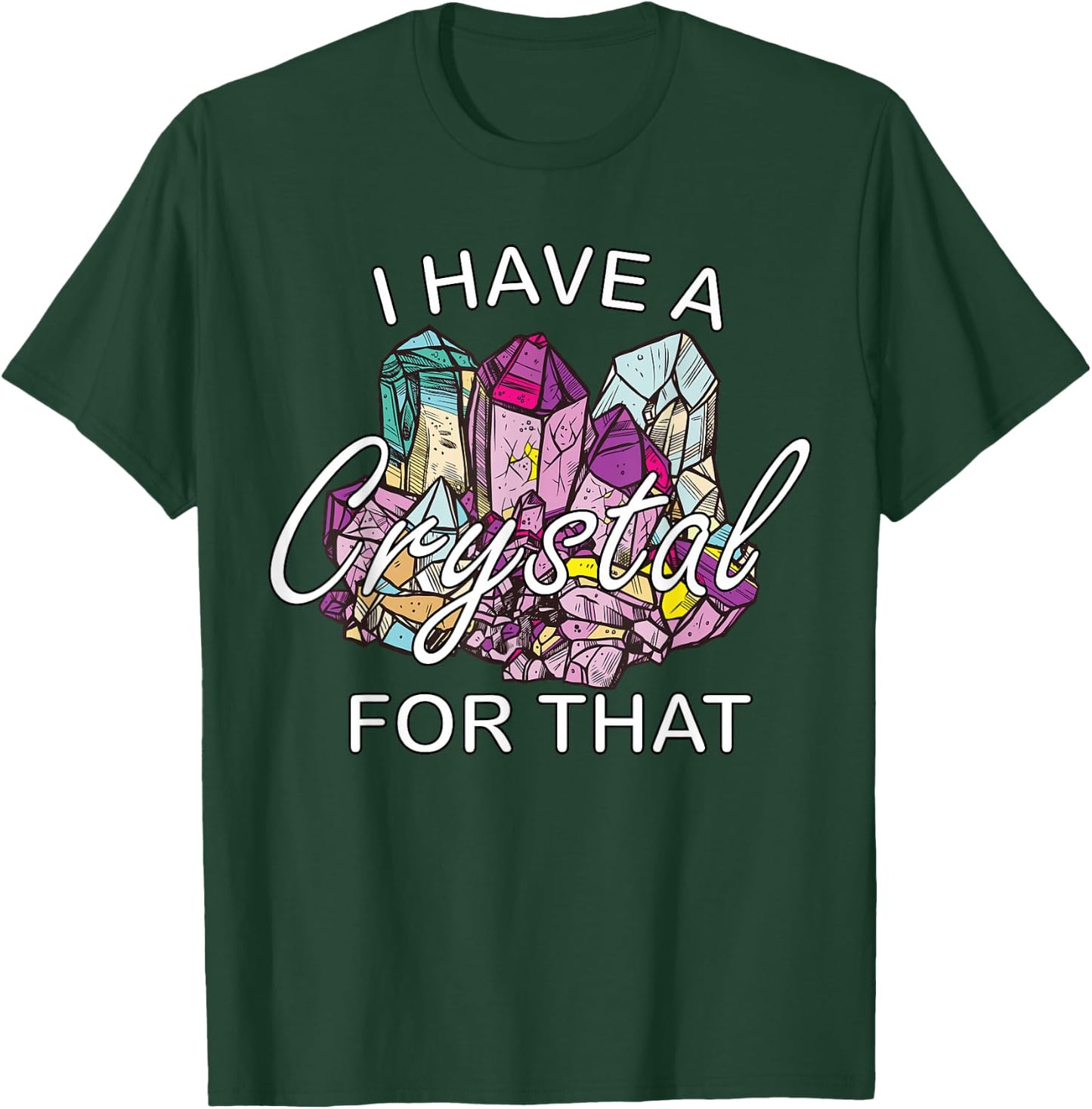 I Have A Crystal For That Namaste Chakra | Yoga & Spiritual T-Shirt - T-Shirt | Forest