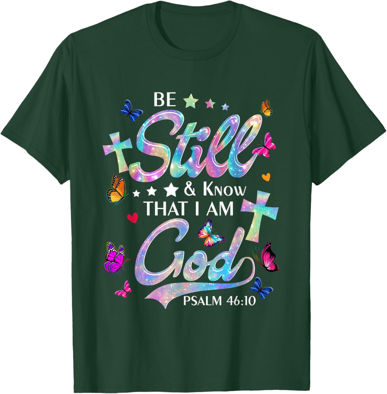 Be Still & Know That I Am God - Butterfly Art - Religious T-Shirt - T-Shirt | Forest