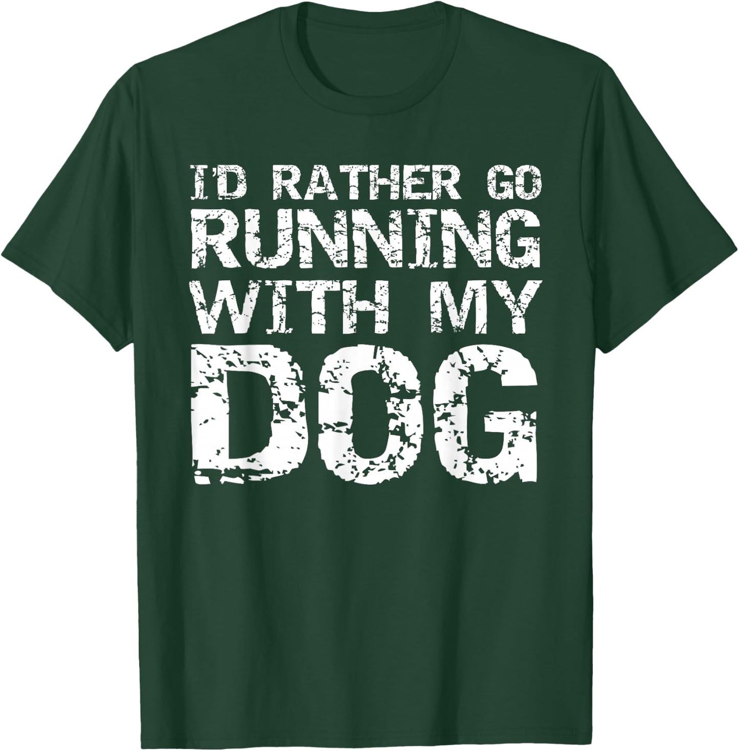 Runner Quote Run Gear Fun I'd Rather Go Running with My Dog T-Shirt - T-Shirt | Forest