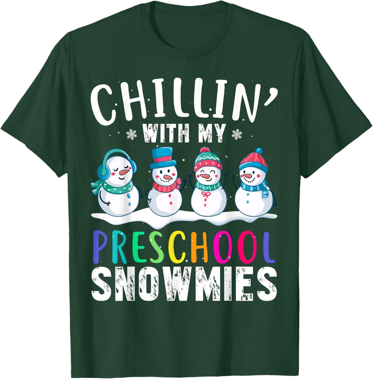 Chillin With My Preschool Snowmies Funny Xmas Snowman T-Shirt - T-Shirt | Forest