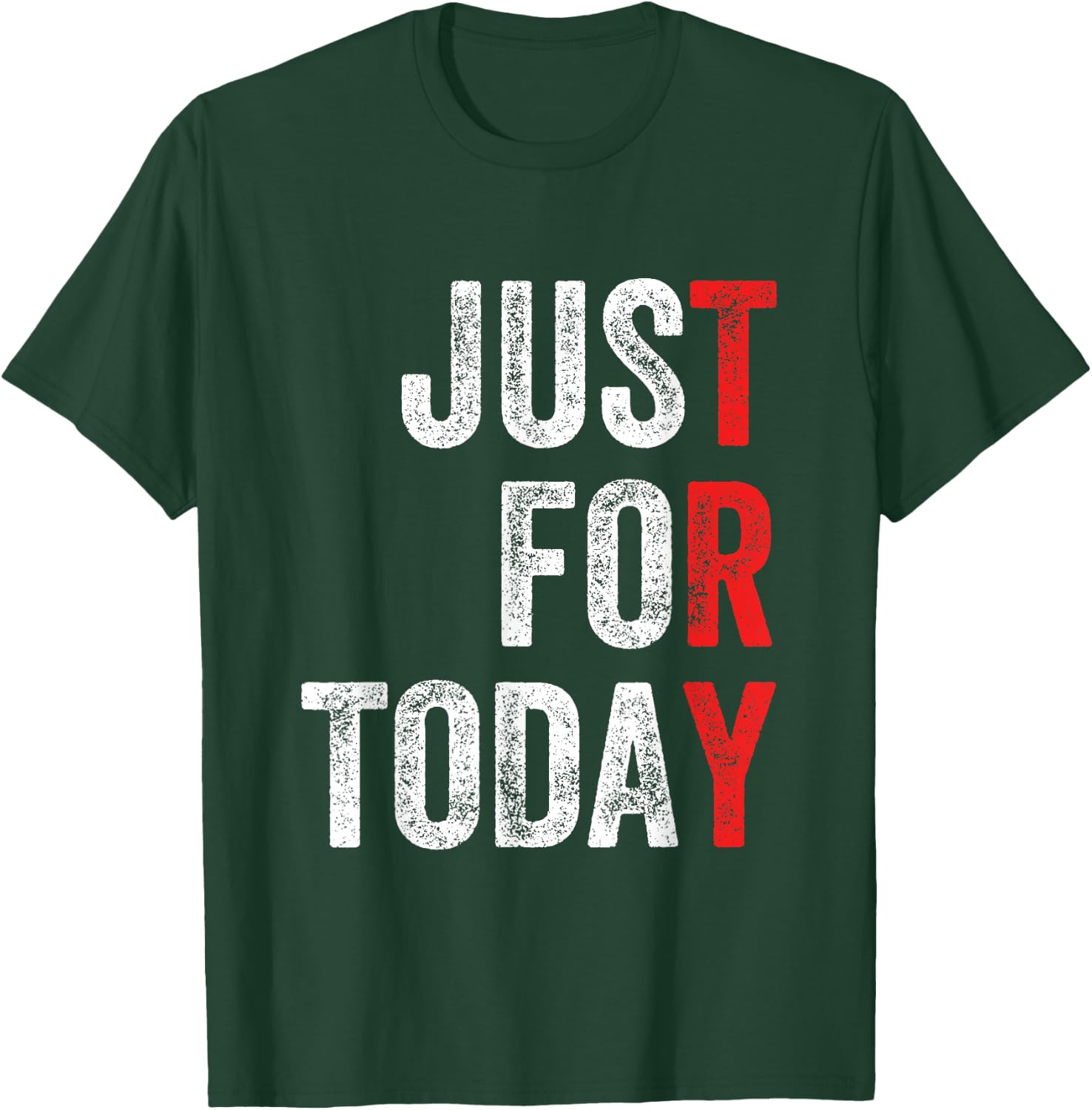 Just For Today Sober Sobriety Anniversary AA NA Recovery T-Shirt - T-Shirt | Forest