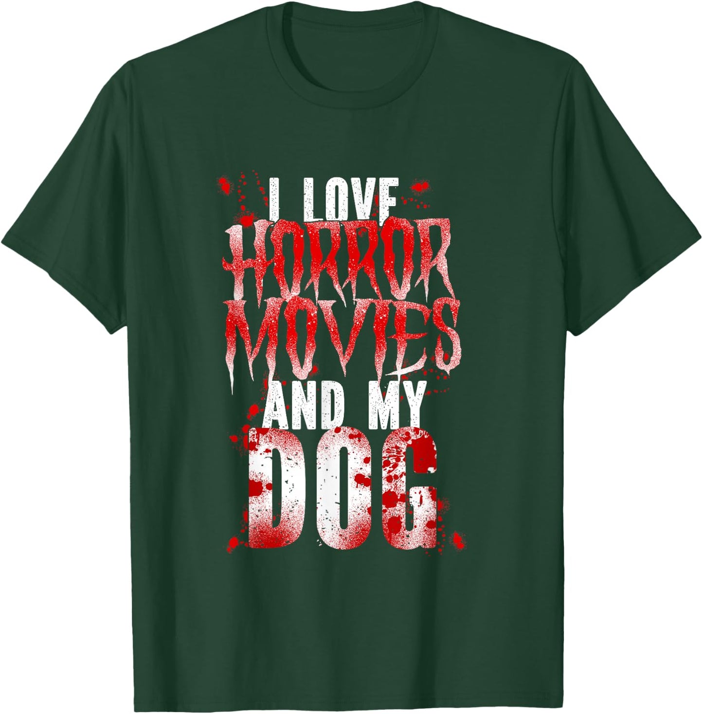 Scary I Love Horror Movies And My Dog T-Shirt - T-Shirt | Forest