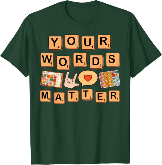 Your Words Matter T-Shirt - T-Shirt | Forest
