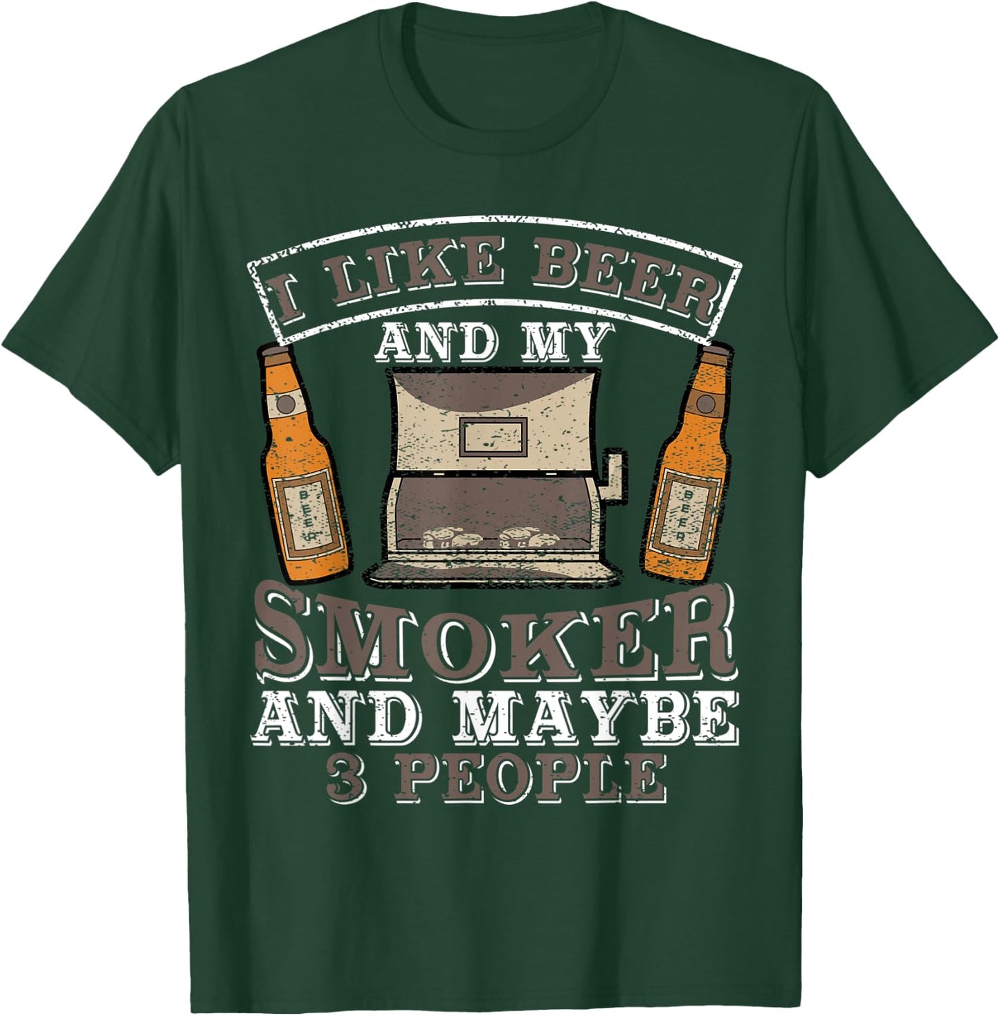 I Like Beer and my smoker and maybe 3 people funny top T-Shirt - T-Shirt | Forest