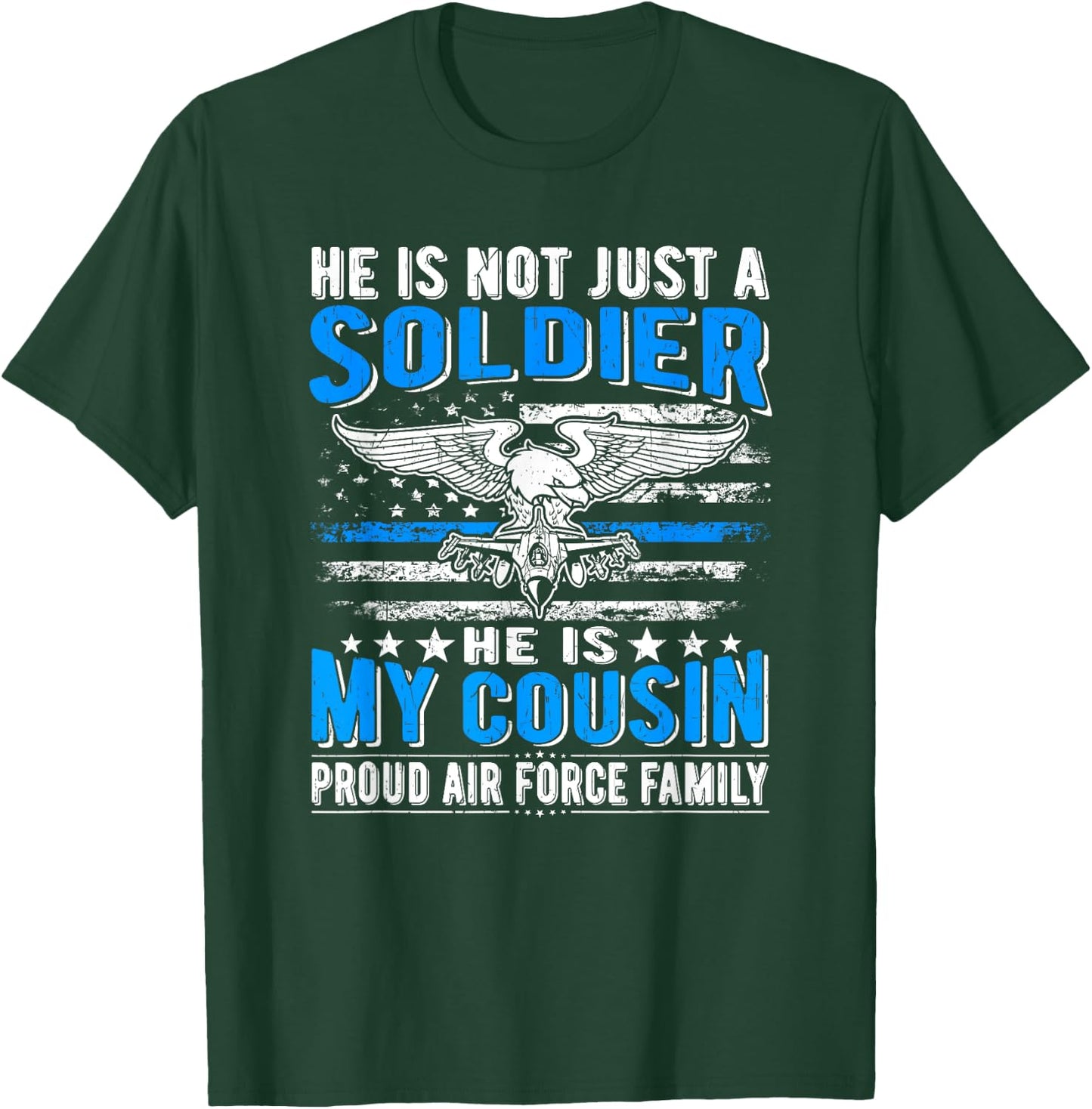 My Cousin Is A Soldier Airman Proud Air Force Family Gifts T-Shirt - T-Shirt | Forest