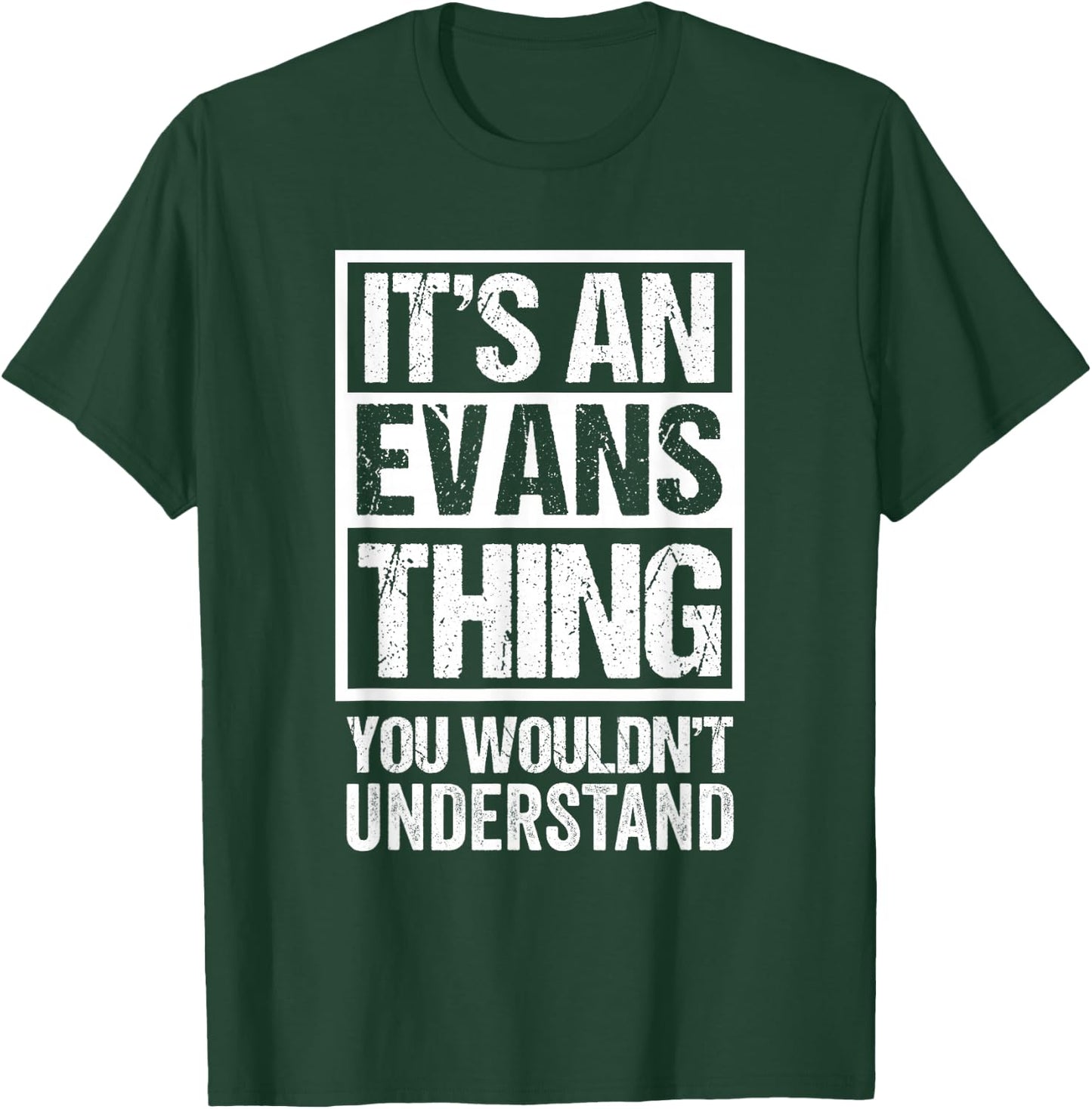 It's An Evans Thing You Wouldn't Understand T-Shirt - T-Shirt | Forest