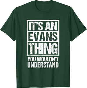 It's An Evans Thing You Wouldn't Understand T-Shirt - T-Shirt | Forest