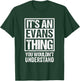 It's An Evans Thing You Wouldn't Understand T-Shirt - T-Shirt | Forest
