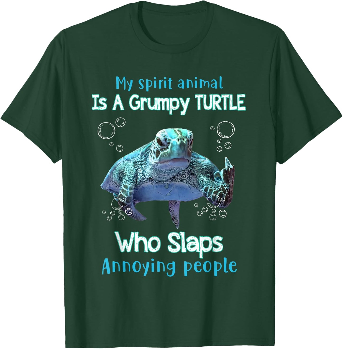 My Spirit Animal Is Grumpy Turtle Who Slaps Annoying People T-Shirt - T-Shirt | Forest