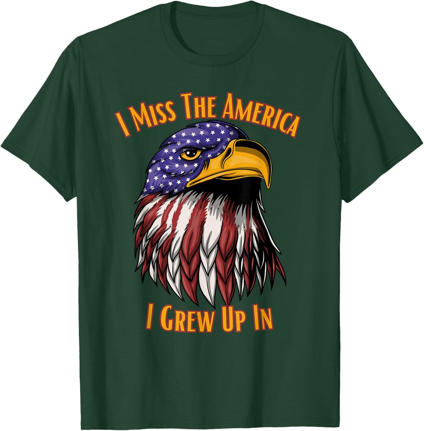 I Miss The America I Grew Up In T-Shirt - T-Shirt | Forest