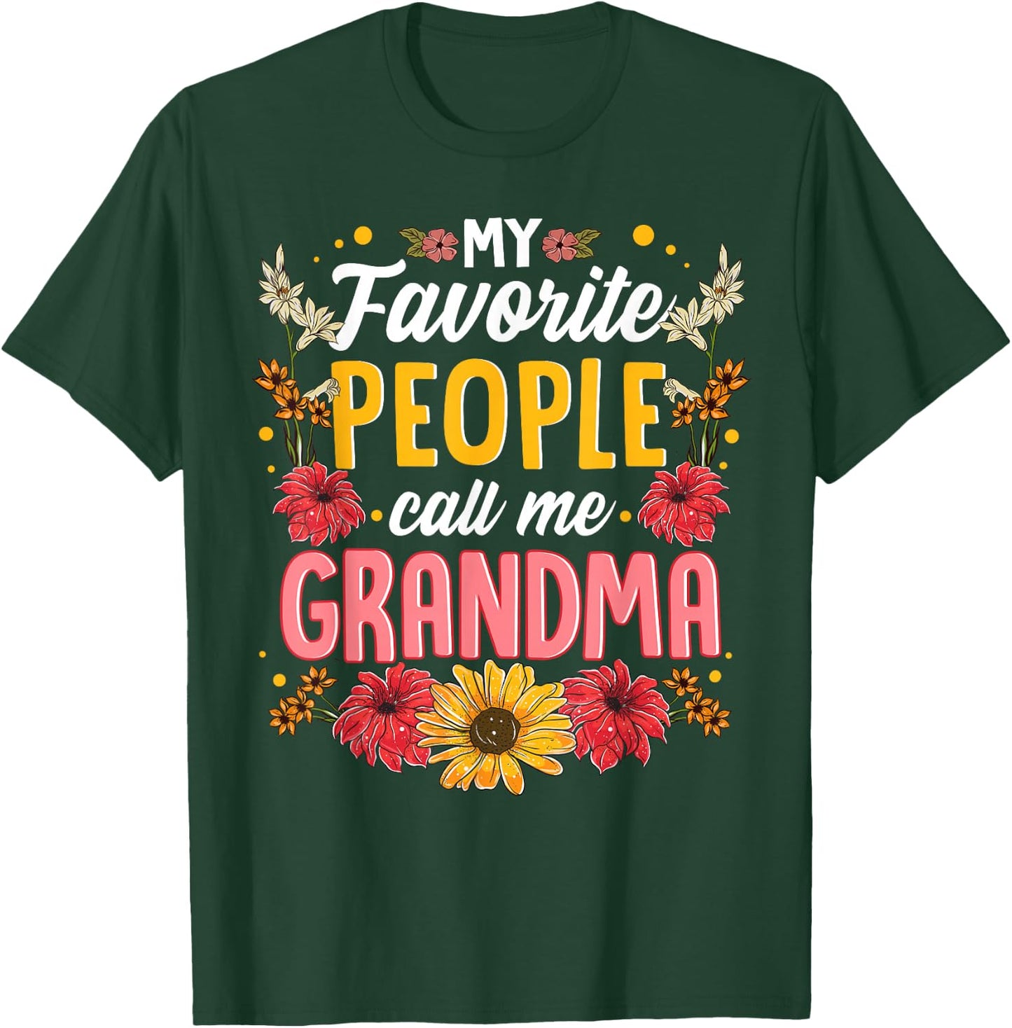 My Favorite People Call Me Grandma Shirt Mothers Day Gift T-Shirt - T-Shirt | Forest