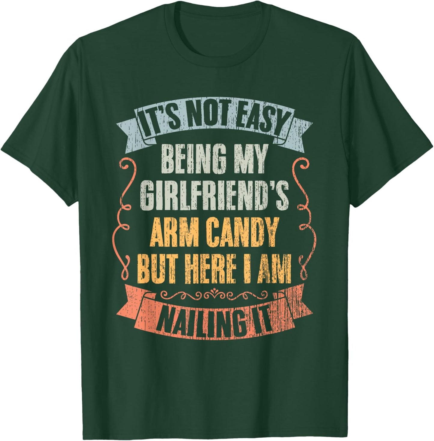 It's Not Easy Being My Girlfriend's Arm Candy Vintage Couple T-Shirt - T-Shirt | Forest