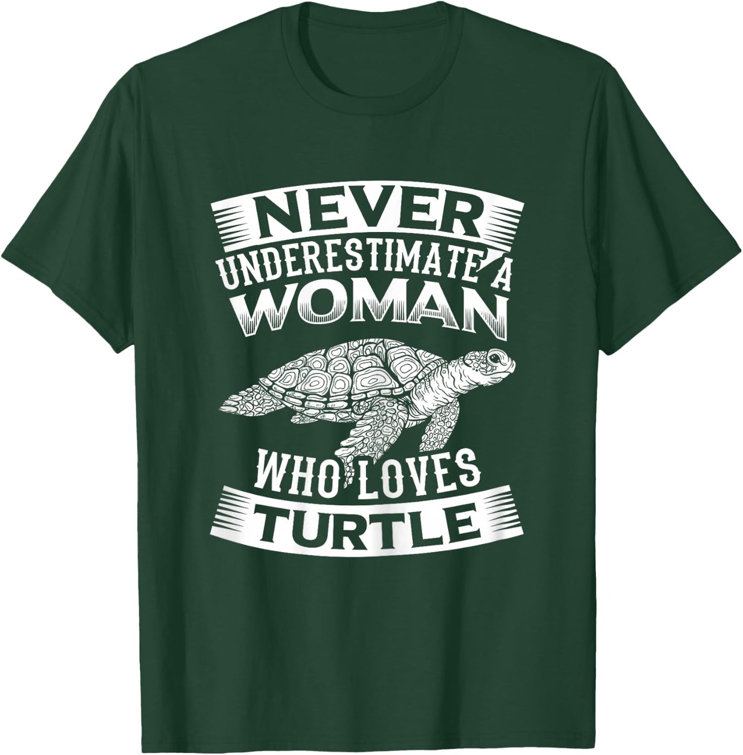 Turtles Design Never Underestimate a Woman Who Loves Turtle T-Shirt - T-Shirt | Forest