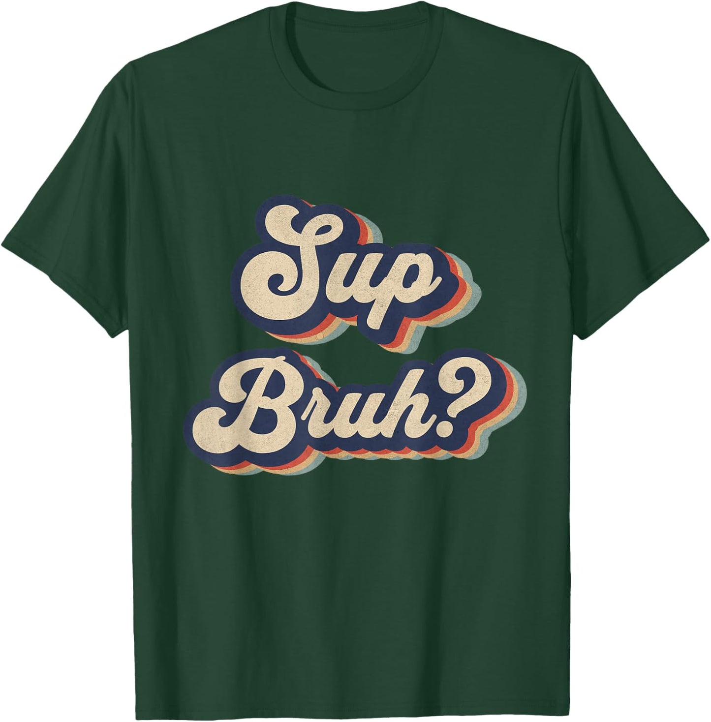 Sup Bruh Funny Saying Slang Meme Retro Design T-Shirt - T-Shirt | Forest