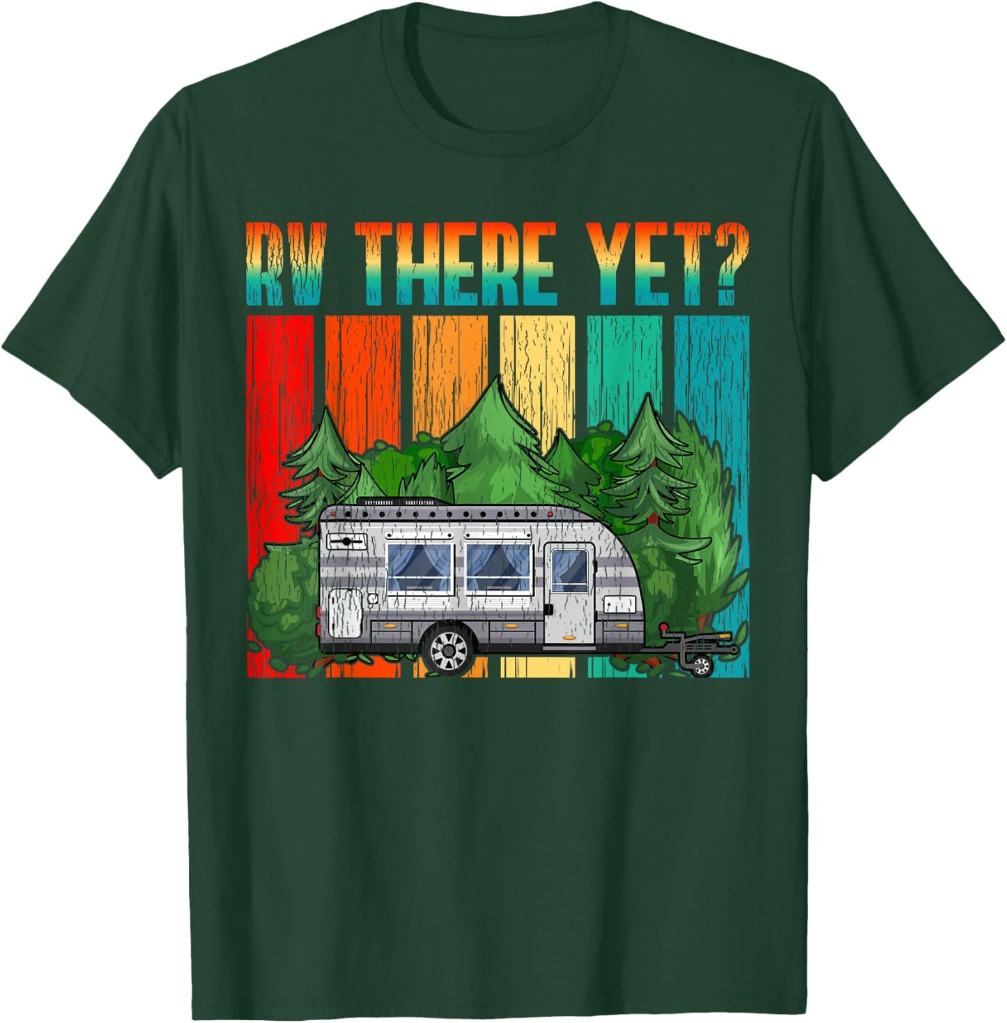 Vintage RV There Yet Travel Trailer Retro Camping T-Shirt - T-Shirt | Forest