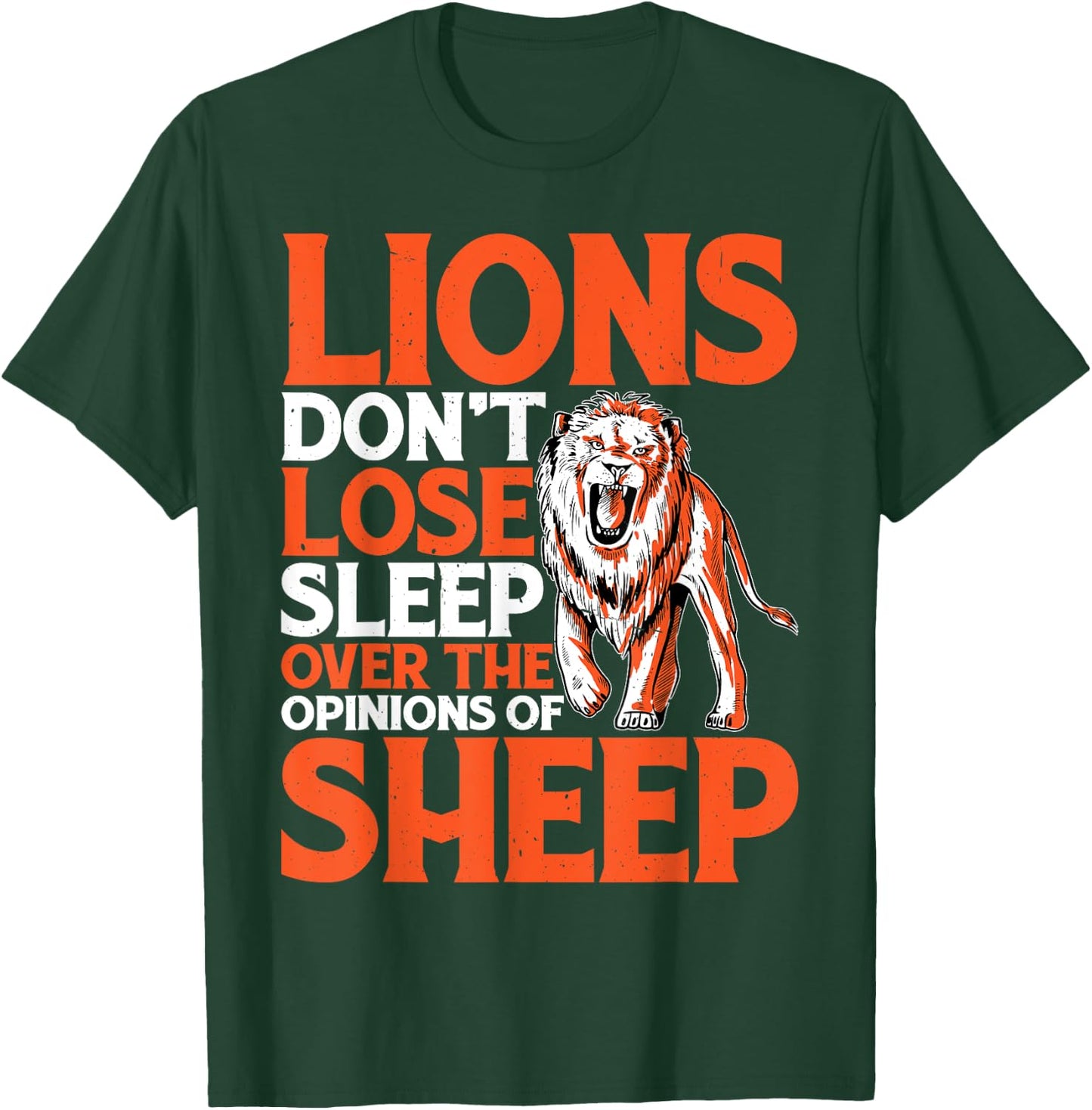 Lions Don't Lose Sleep Over The Opinions Of Sheep T-Shirt - T-Shirt | Forest