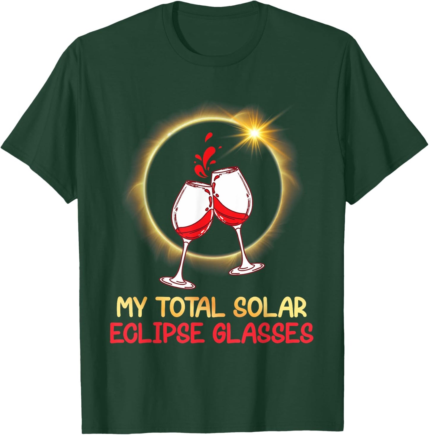 Drinking Wine And Watching My Total Solar Eclipse Glasses T-Shirt - T-Shirt | Forest