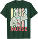 Funny Male Nurse Murse T-Shirt - T-Shirt | Forest
