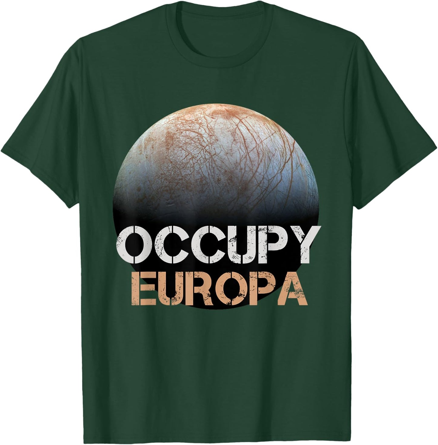 Occupy Europa Moon Jupiter Solar System Astronomy Space Gift T-Shirt - T-Shirt | Forest