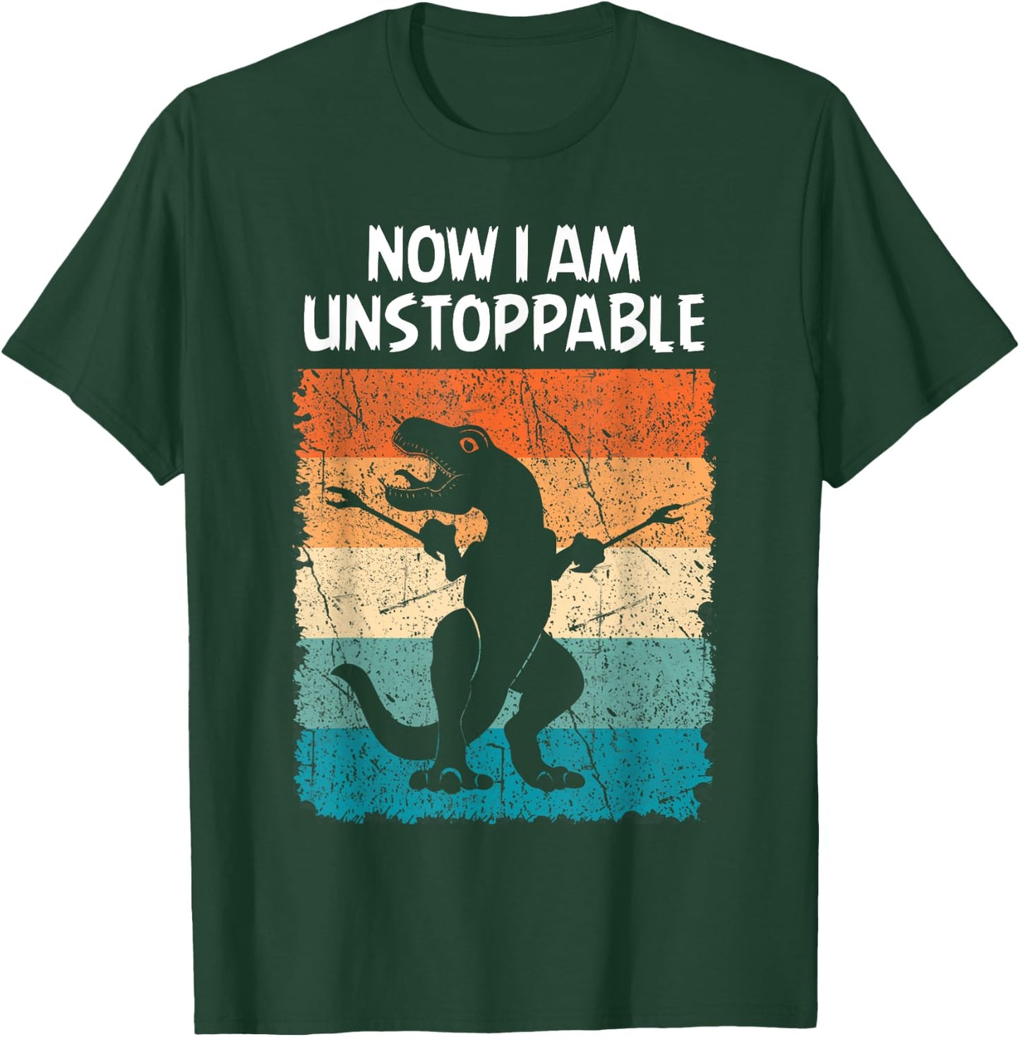 Dinosaur Now I Am Unstoppable Funny Trex T-Shirt - T-Shirt | Forest