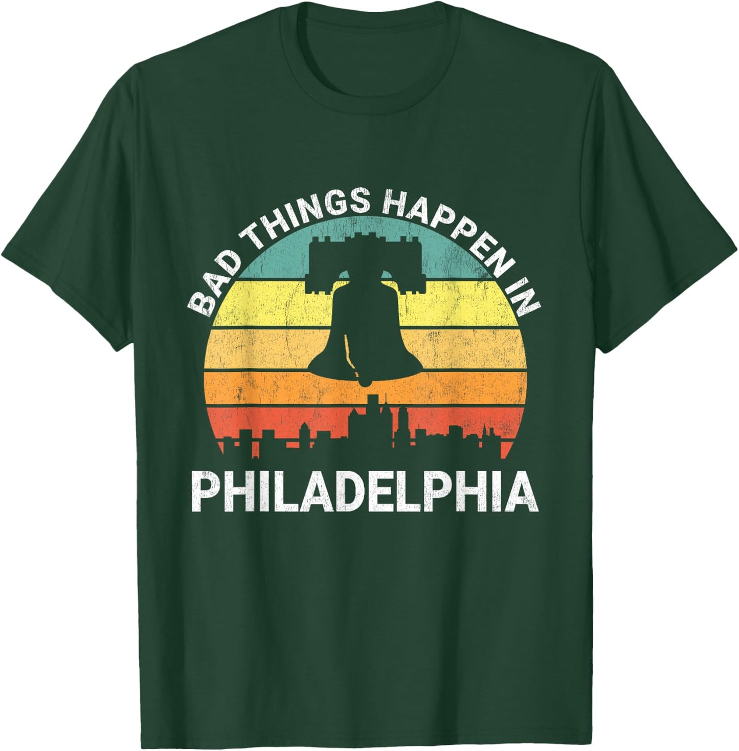 Vintage Bad Things Happen In Philadelphia Funny Philly T-Shirt - T-Shirt | Forest