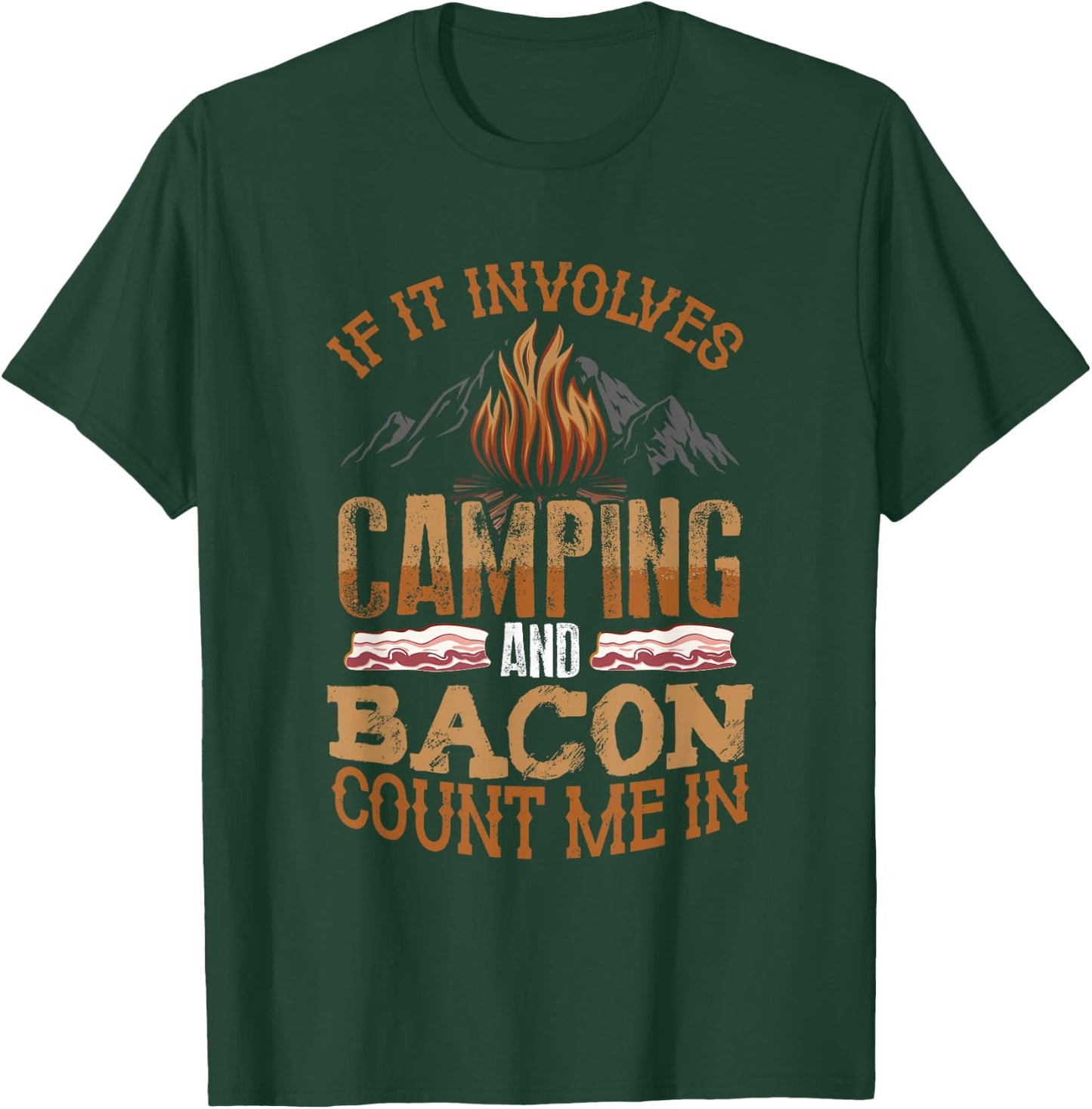 If It Involves Camping And Bacon Count Me In Funny Camping T-Shirt - T-Shirt | Forest