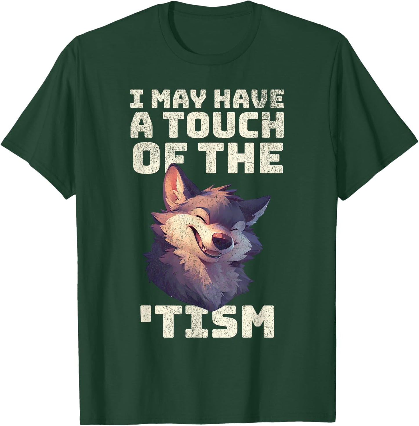 Wolf I may have the touch of the Tism autism awareness Cute T-Shirt - T-Shirt | Forest