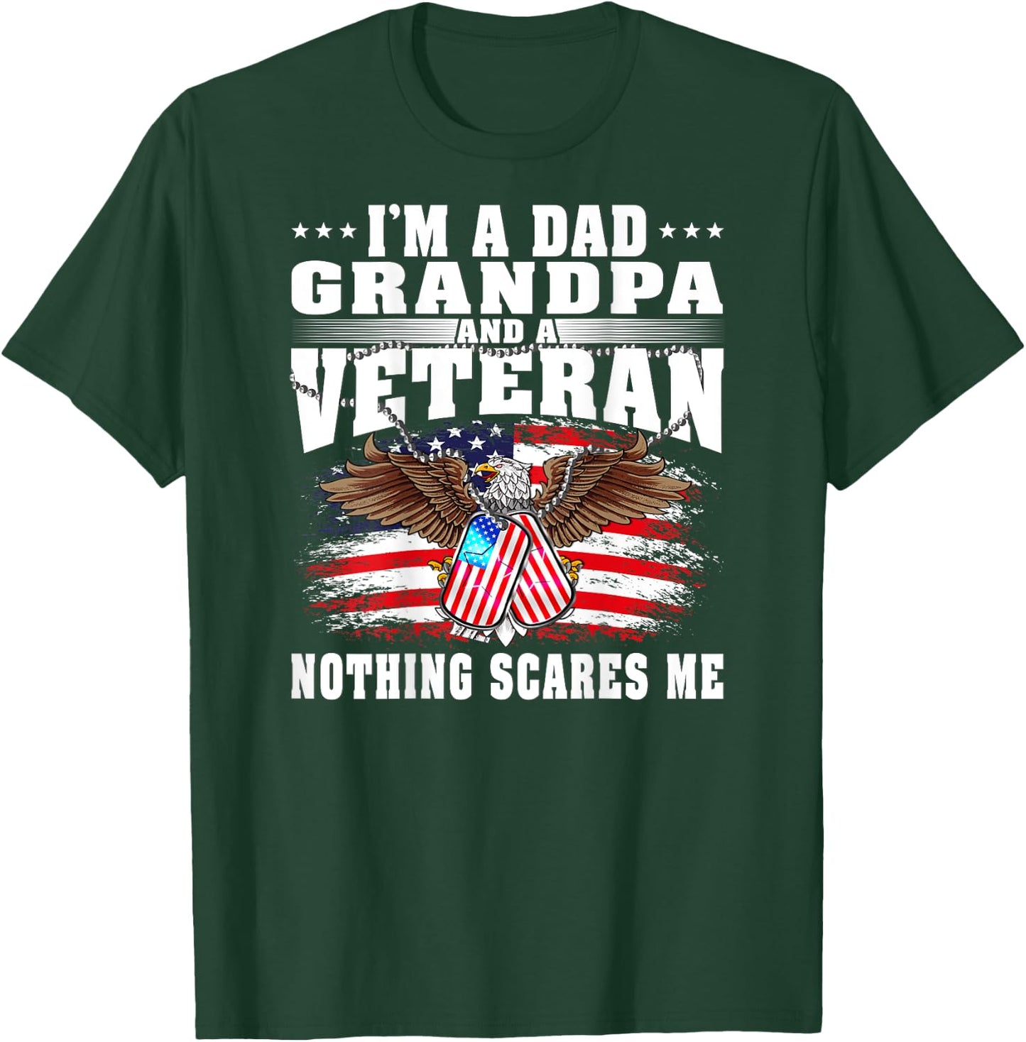 I'm A Dad Grandpa And A US Army Veteran Nothing Scares Me T-Shirt - T-Shirt | Forest