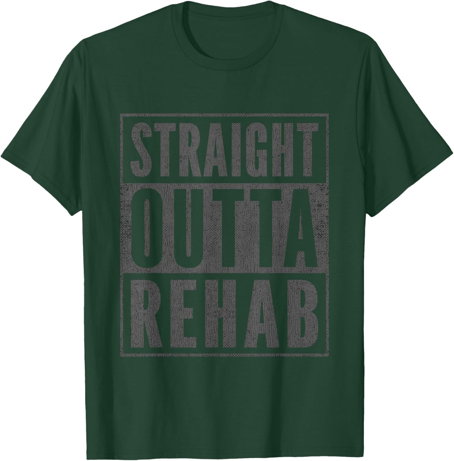 Funny Patient Get Well Gag Gift Straight Outta Rehab T-Shirt - T-Shirt | Forest