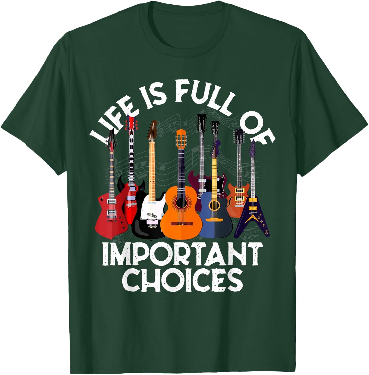 Life is Full of Important Choices Guitar Gifts Funny Guitar T-Shirt - T-Shirt | Forest